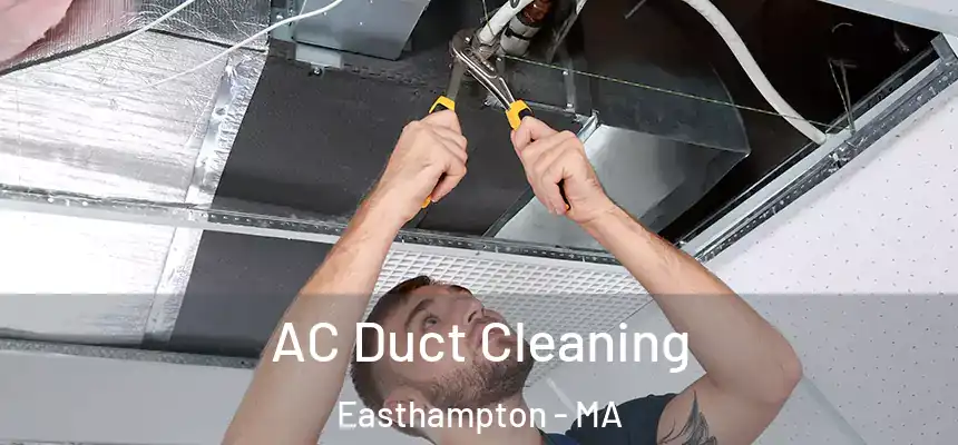 AC Duct Cleaning Easthampton - MA