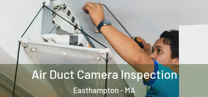 Air Duct Camera Inspection Easthampton - MA