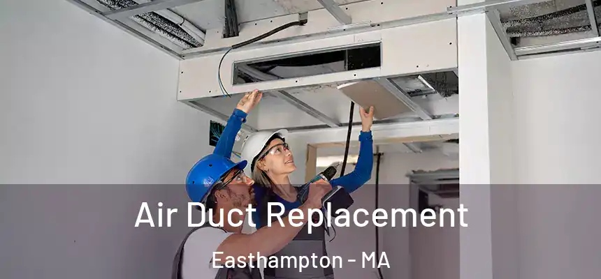 Air Duct Replacement Easthampton - MA