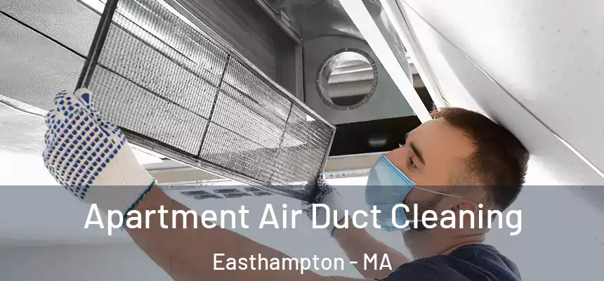Apartment Air Duct Cleaning Easthampton - MA