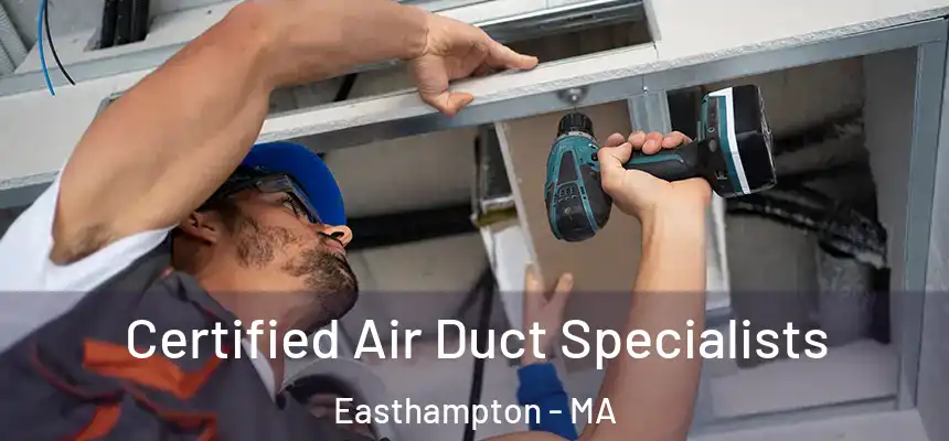 Certified Air Duct Specialists Easthampton - MA