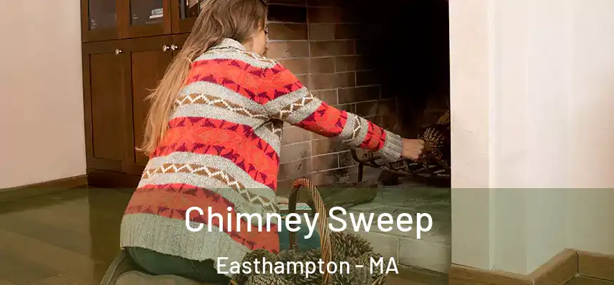  Chimney Sweep Easthampton - MA