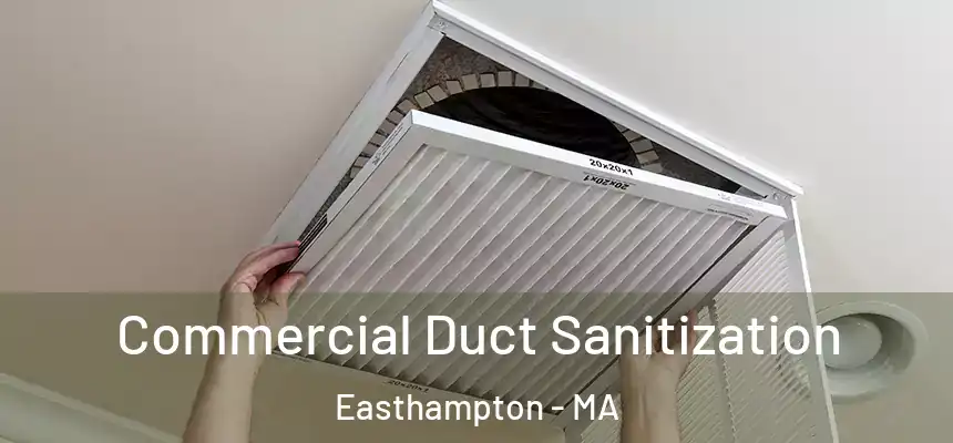 Commercial Duct Sanitization Easthampton - MA
