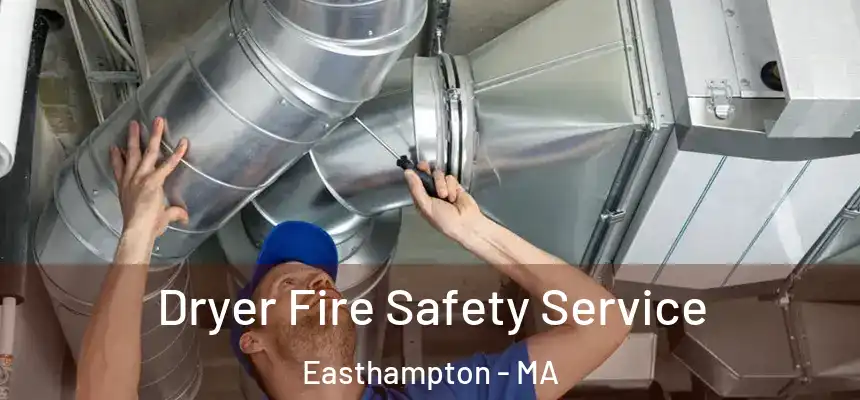  Dryer Fire Safety Service Easthampton - MA