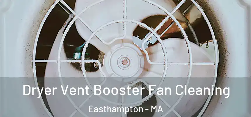 Dryer Vent Booster Fan Cleaning Easthampton - MA