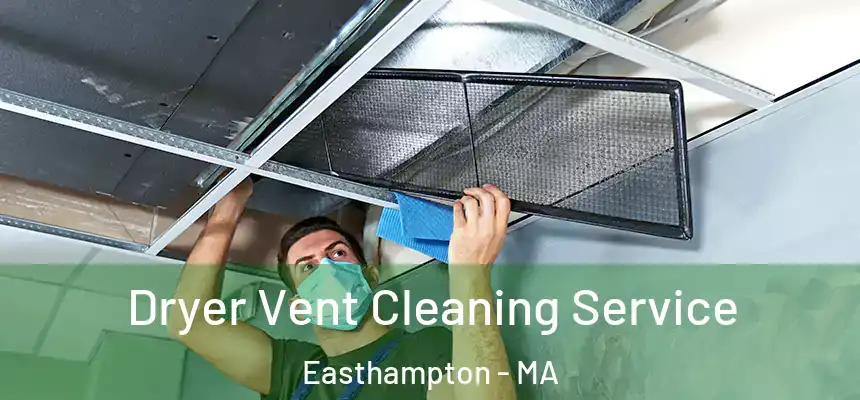Dryer Vent Cleaning Service Easthampton - MA