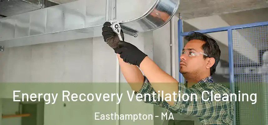 Energy Recovery Ventilation Cleaning Easthampton - MA