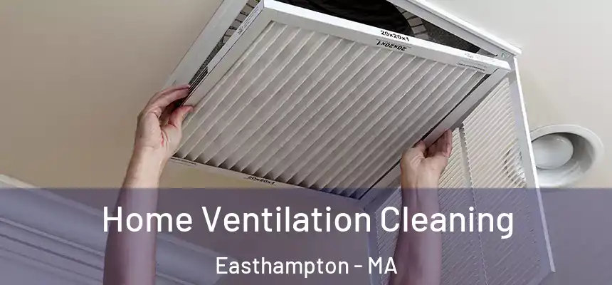 Home Ventilation Cleaning Easthampton - MA