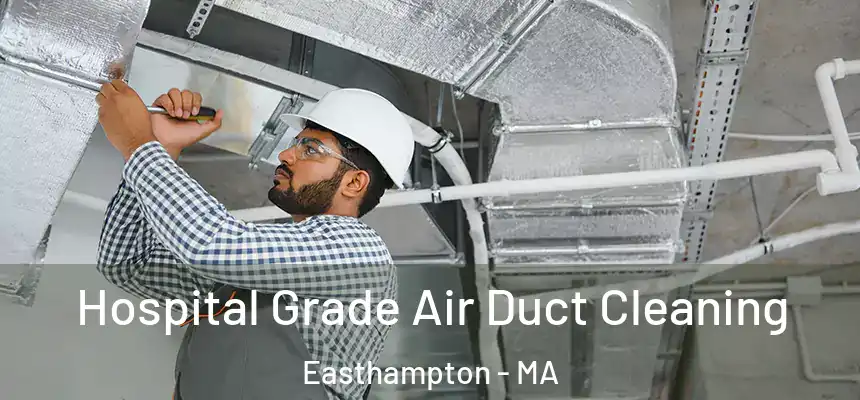 Hospital Grade Air Duct Cleaning Easthampton - MA