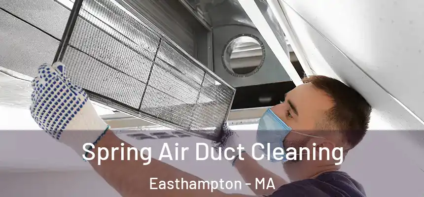 Spring Air Duct Cleaning Easthampton - MA