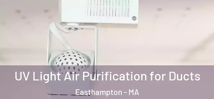UV Light Air Purification for Ducts Easthampton - MA