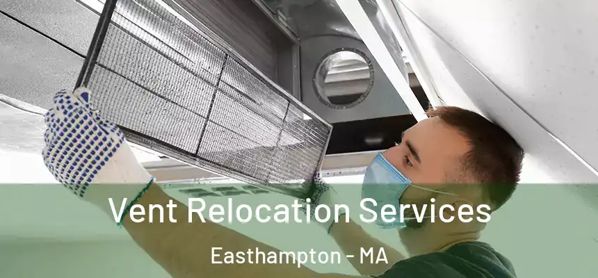  Vent Relocation Services Easthampton - MA