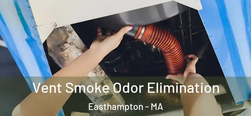  Vent Smoke Odor Elimination Easthampton - MA